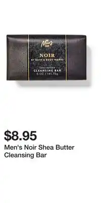 Bath & Body Works Men's Noir Shea Butter Cleansing Bar offer