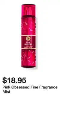 Bath & Body Works Pink Obsessed Fine Fragrance Mist offer
