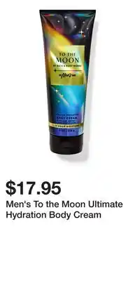 Bath & Body Works Men's To the Moon Ultimate Hydration Body Cream offer