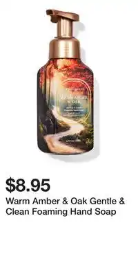 Bath & Body Works Warm Amber & Oak Gentle & Clean Foaming Hand Soap offer