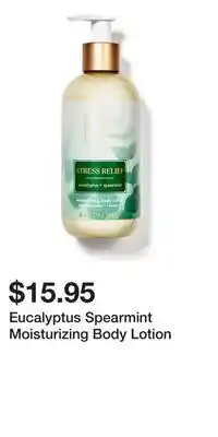 Bath & Body Works Eucalyptus Spearmint Moisturizing Body Lotion offer