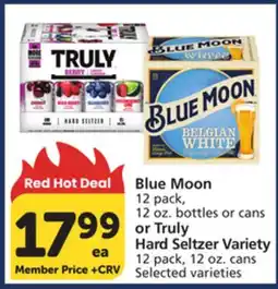 Albertsons Blue Moon 12 pack, 12 oz. bottles or cans or Truly Hard Seltzer Variety 12 pack, 12 oz. cans offer