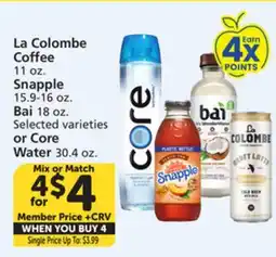 Albertsons La Colombe Coffee 11 oz. Snapple 15.9-16 oz. Bai 18 oz. Selected varieties or Core Water 30.4 oz offer