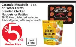 Vons Carando Meatballs 16 oz. or Foster Farms Breaded Chicken Nuggets or Patties 28-33.6 oz offer