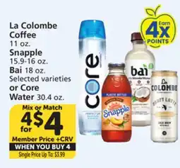 Vons La Colombe Coffee 11 oz. Snapple 15.9-16 oz. Bai 18 oz. Selected varieties or Core Water 30.4 oz offer
