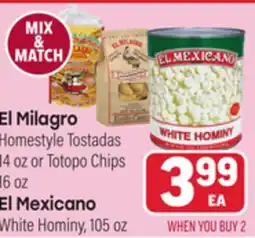 Tony’s Fresh Market El Milagro Homestyle Tostadas 14 oz or Totopo Chips 16 oz El Mexicano White Hominy, 105 oz offer