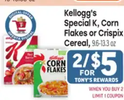 Tony’s Fresh Market Kellogg's Special K, Corn Flakes or Crispix Cereal offer