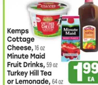 Tony’s Fresh Market Kemps Cottage Cheese, 16 oz, Minute Maid Fruit Drinks, 59 oz, Turkey Hill Tea or Lemonade, 64oz offer