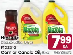 Tony’s Fresh Market Nescafé Classico Coffee, 10.5 oz Mazola Corn or Canola Oil, 96 oz offer