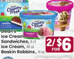 Tony’s Fresh Market Dean's Ice Cream Sandwiches, 6 ct Ice Cream, 48 oz Baskin Robbins, 14 oz offer