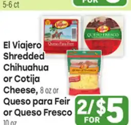 Tony’s Fresh Market El Viajero Shredded Shredded Chihuahua or Cotija Cheese, Queso para Feir or Queso Fresco offer