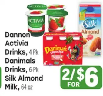 Tony’s Fresh Market Dannon Activia Drinks, 4 pk Danimals Drinks, 6 pk Silk Almond Milk, 64 oz offer