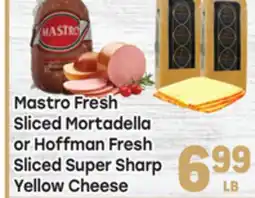 Tony’s Fresh Market Mastro Fresh Sliced Mortadella or Hoffman Fresh Sliced Super Sharp Yellow Cheese offer