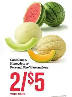 Mariano's Cantaloupe, Honeydew or Personal Size Watermelons offer