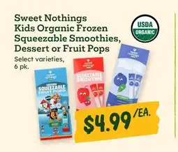 Sprouts Farmers Market Sweet Nothings Kids Organic Frozen Squeezable Smoothies, Dessert or Fruit Pops offer
