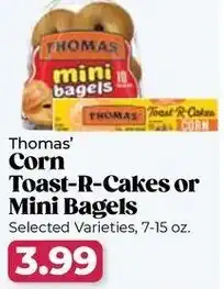Roche Bros Thomas' Corn Toast-R-Cakes or Mini Bagels offer