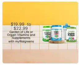 Walgreens Garden of Life or Orgain Vitamins and Supplements offer