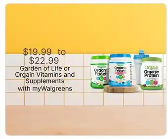 Walgreens Garden of Life or Orgain Vitamins and Supplements offer