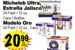 Superior Grocers Michelob Ultra, Estrella Jalisco 24 Pack / 12 oz. Cans / Bottles, Modelo Oro 24 Pack / 12 oz., Cans offer