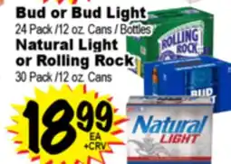 Superior Grocers Bud or Bud Light 24 Pack /12 oz. Cans / Bottles Natural Light or Rolling Rock 30 Pack /12 oz. Cans offer