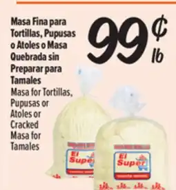El Super Fresh Masa for Tortillas, Pupusas or Atoles or Cracked Masa for Tamales offer