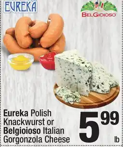 Super King Markets Eureka Polish Knackwurst or Belgioioso Italian Gorgonzola Cheese offer