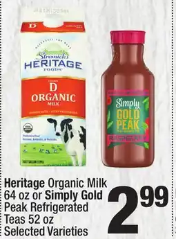 Super King Markets Heritage Organic Milk 64 oz or Simply Gold Peak Refrigerated Teas 52 oz offer