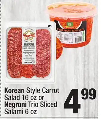 Super King Markets Korean Style Carrot Salad 16 oz or Negroni Trio Sliced Salami 6 oz offer