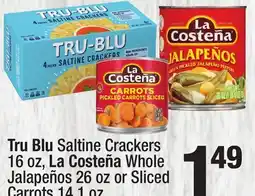Super King Markets Tru Blu Saltine Crackers 16 oz, La Costeña Whole Jalapeños 26 oz or Sliced Carrots 14.1 oz offer