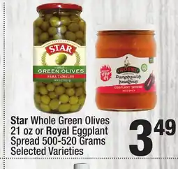 Super King Markets Star Whole Green Olives 21 oz or Royal Eggplant Spread 500-520 Grams offer