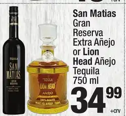 Super King Markets San Matias Gran Reserva Extra Añejo or Lion Head Añejo Tequila offer