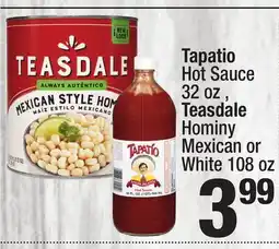 Super King Markets Tapatio Hot Sauce 32 oz, Teasdale Hominy Mexican or White 108 oz offer