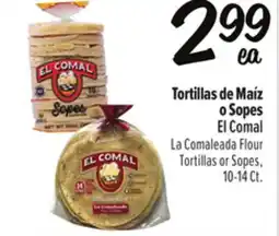 El Super La Comaleada Flour Tortillas or Sopes offer