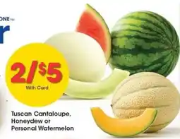 Kroger Tuscan Cantaloupe, Honeydew or Personal Watermelon offer