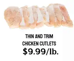Seven Mile Market Thin and trim chicken cutlets offer
