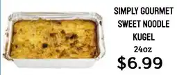 Seven Mile Market Simply gourmet sweet noodle kugel offer