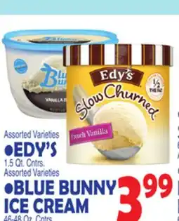 Bravo Supermarkets EDY'S 1.5 Qt. Cntrs., BLUE BUNNY ICE CREAM 46-48 Oz. Cntrs offer