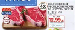 Kings Food Markets USDA CHOICE BEEF T-BONE, PORTERHOUSE OR NEW YORK BONE-IN STRIP STEAK offer