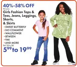 Boscov's Girls Fashion Tops & Tees, Jeans, Leggings, Skorts, & Skirts offer