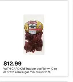 CVS Old Trapper beef jerky 10 oz or Krave zero sugar mini sticks 12 ct offer