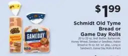 ShopRite Schmidt Old Tyme Bread or Game Day Rolls offer