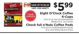 ShopRite Eight O’Clock Coffee K-Cups or Chock full o’Nuts Coffee Pods offer