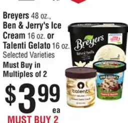 Smart & Final Breyers 48 oz., Ben & Jerry's Ice Cream 16 oz. or Talenti Gelato 16 oz offer