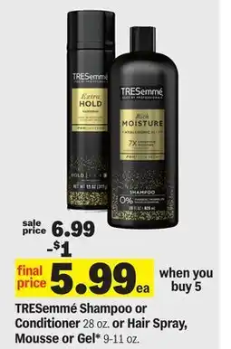 Meijer TRESemmé Shampoo or Conditioner 28 oz. or Hair Spray, Mousse or Gel* 9-11 oz offer