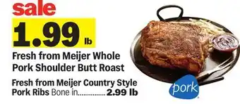Meijer Fresh from Meijer Whole Pork Shoulder Butt Roast offer