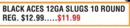 Dunham's Sports BLACK ACES 12GA SLUGS offer