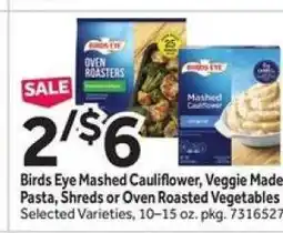 Stop&Shop Birds Eye Mashed Cauliflower, Veggie Made Pasta, Shreds or Oven Roasted Vegetables offer