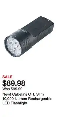 Cabela's New! Cabela's CTL Slim 10,000-Lumen Rechargeable LED Flashlight offer