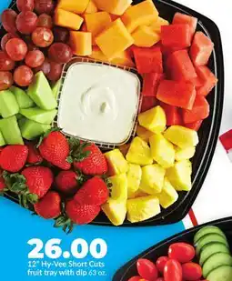 Hy-Vee 12 Hy-Vee Short Cuts fruit tray with dip offer