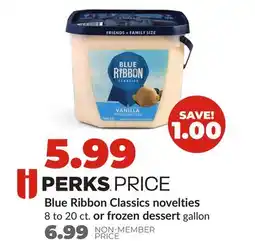 Hy-Vee Blue Ribbon Classics noveltie s 8 to 20 ct. or frozen dessert gallon offer